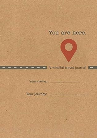 you are here a mindful travel journal Reader