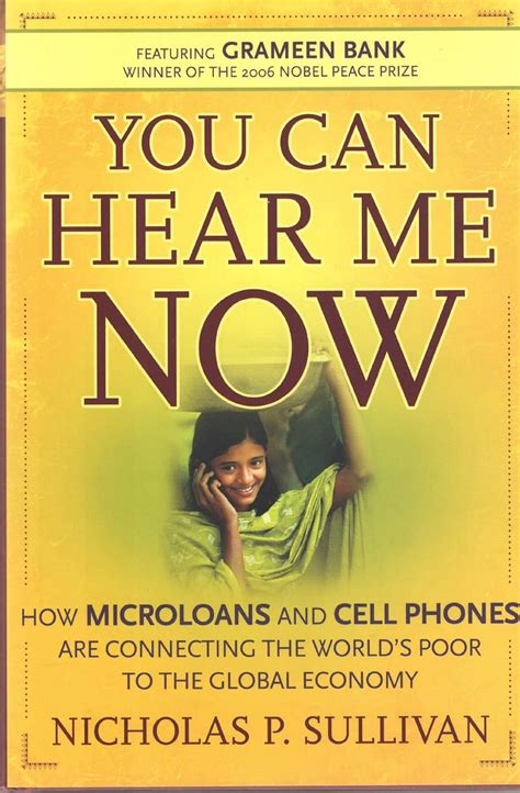 you can hear me now how microloans and cell phones are connecting the worlds poor to the global economy Reader