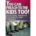 you can preach to the kids too designing sermons for adults and children PDF