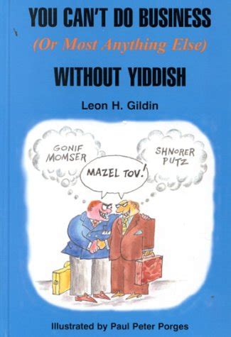 you cant do business or most anything else without yiddish Reader