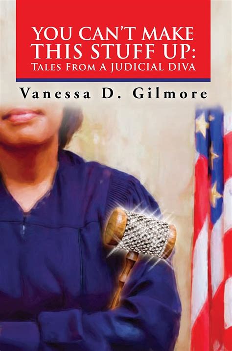 you cant make this stuff up tales from a judicial diva Kindle Editon