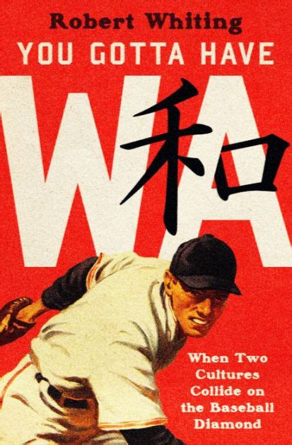 you gotta have wa when two cultures collide on the baseball diamond Doc