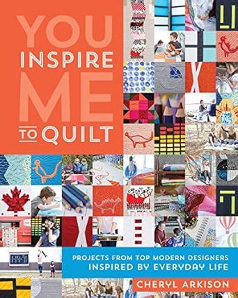 you inspire me to quilt projects from top modern designers inspired PDF