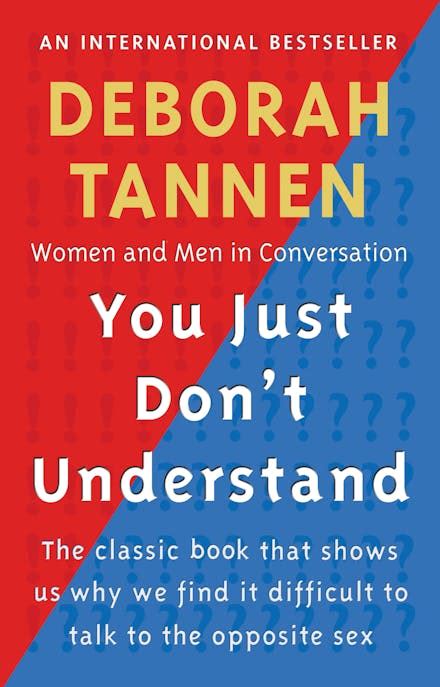 you just dont understand women and men in conversation Doc