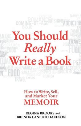 you should really write a book how to write sell and market your memoir PDF