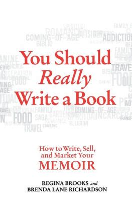 you should really write a book how to write sell and market your memoir PDF