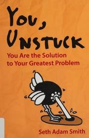 you unstuck you are the solution to your greatest problem Doc