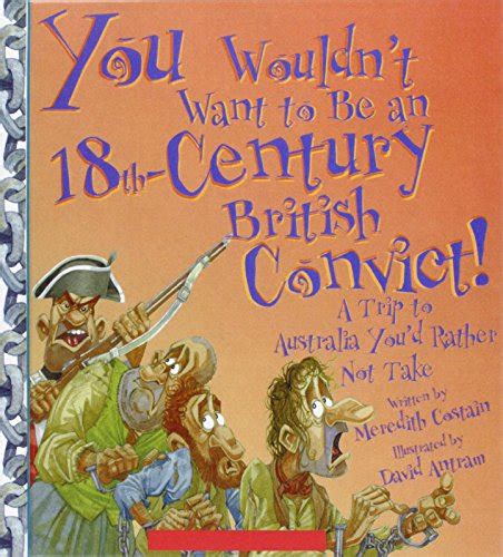 you wouldnt want to be an 18th century british convict a trip to australia youd rather not take PDF