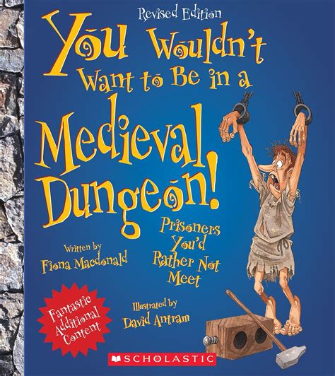 you wouldnt want to be in a medieval dungeon Reader