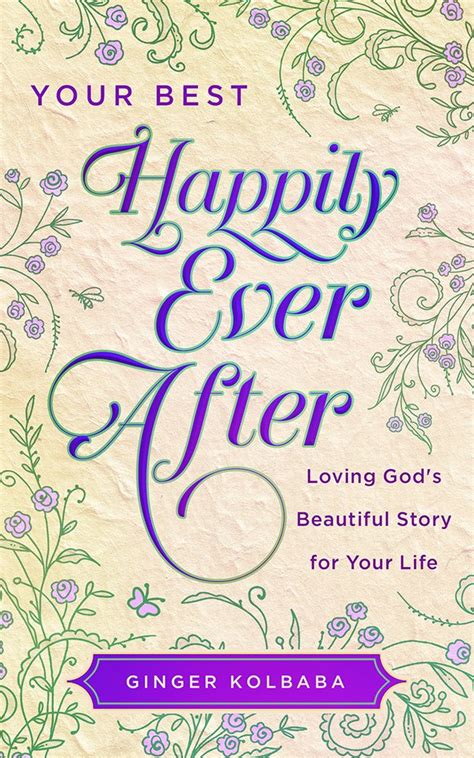 your best happily ever after loving gods beautiful story for your life Doc