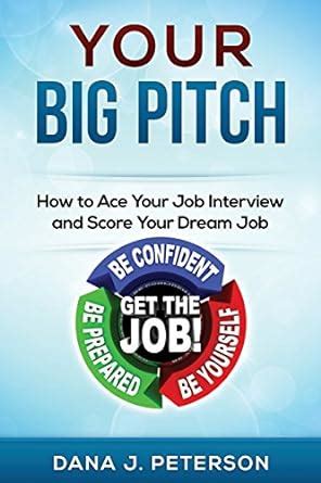 your big pitch how to ace your job interview and score your dream job PDF