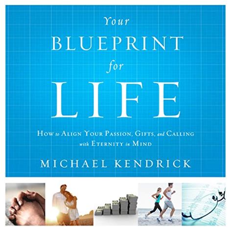 your blueprint for life how to align your passion gifts and calling with eternity in mind Epub