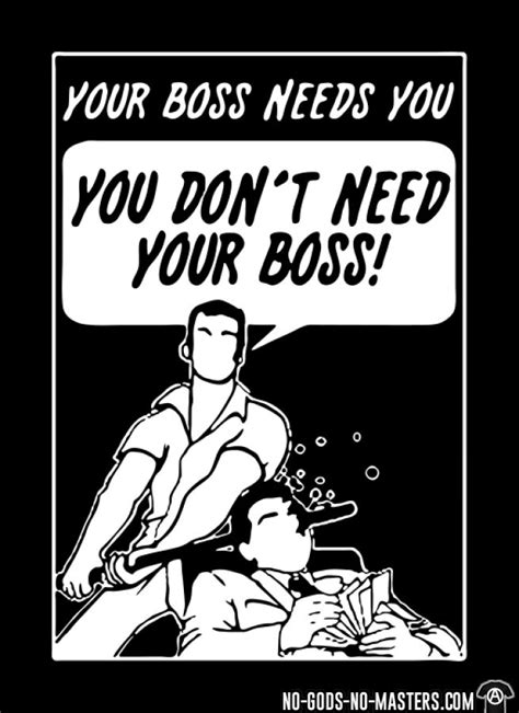 your boss needs you shirt