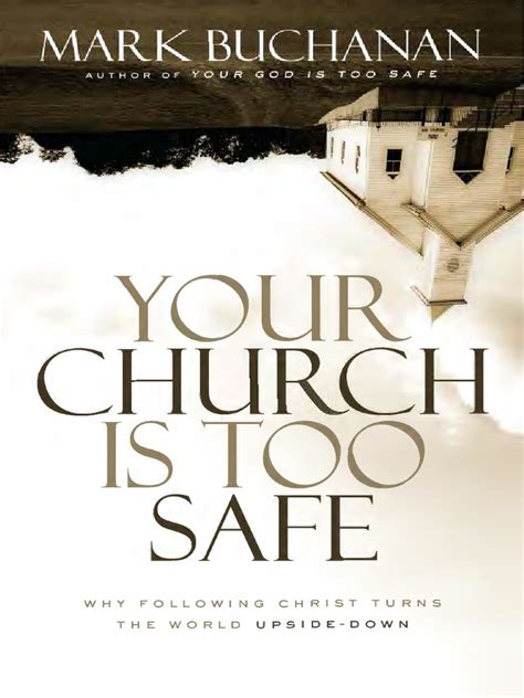 your church is too safe why following christ turns the world upside down Doc