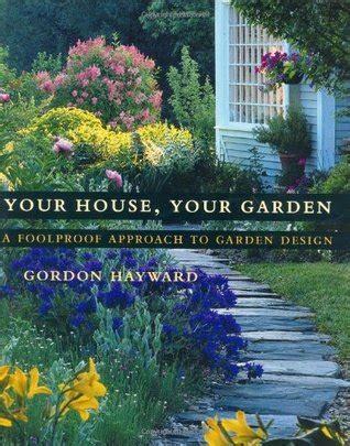 your house your garden a foolproof approach to garden design Doc