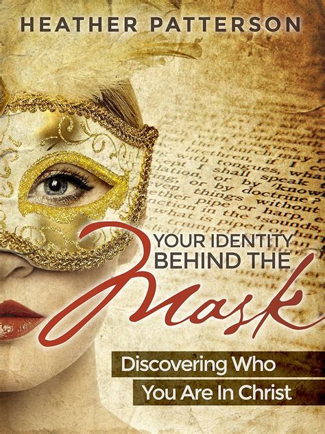 your identity behind the mask discovering who you are in christ Kindle Editon