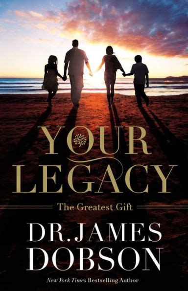 your legacy the greatest gift Doc