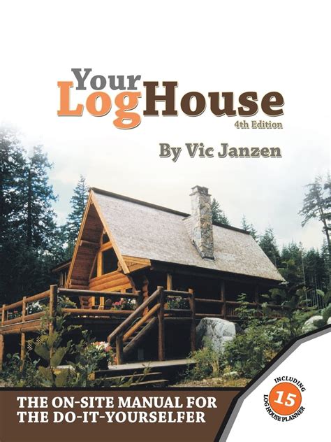 your log house the on site manual for the do it yourselfer Doc
