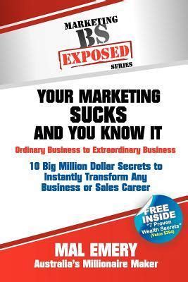 your marketing sucks and you know it exposed Reader