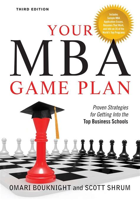 your mba game plan third edition proven strategies for getting into the top business schools Reader