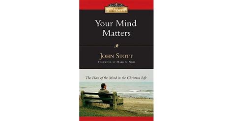 your mind matters the place of the mind in the christian life Reader