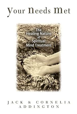 your needs met the healing nature of spiritual mind treatment Doc