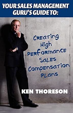 your sales management gurus guide to creating high performance sales compensation plans Kindle Editon