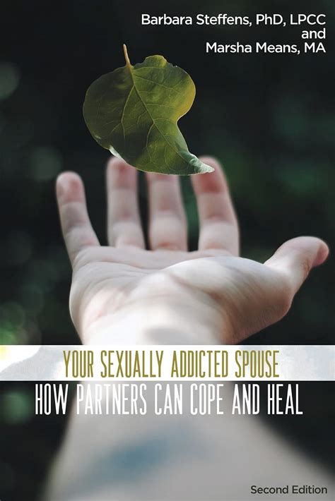 your sexually addicted spouse how partners can cope and heal Doc