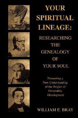 your spiritual lineage researching the genealogy of your soul your spiritual lineage researching the genealogy of your soul Kindle Editon