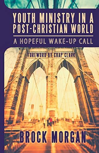 youth ministry in a post christian world a hopeful wake up call PDF