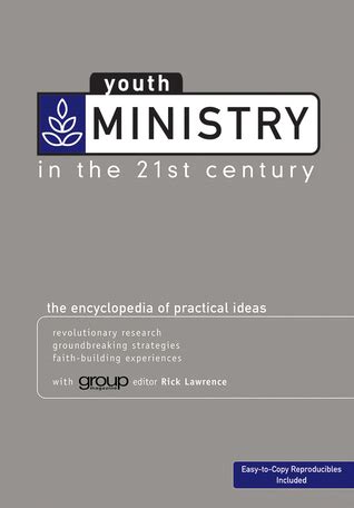 youth ministry in the 21st century the encyclopedia of practical ideas PDF