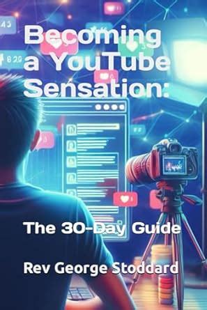 youtubenow: The 2023 Guide to Becoming a YouTube Sensation