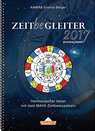 zeitbegleiter harmonischer leben mit maya zeitbewu tsein Epub