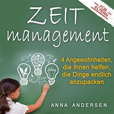 zeitmanagement f r eltern angewohnheiten anzupacken ebook Reader