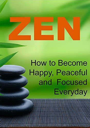 zen how to become happy peaceful and focused everyday Kindle Editon