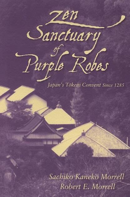 zen sanctuary of purple robes japans tokeiji convent since 1285 PDF