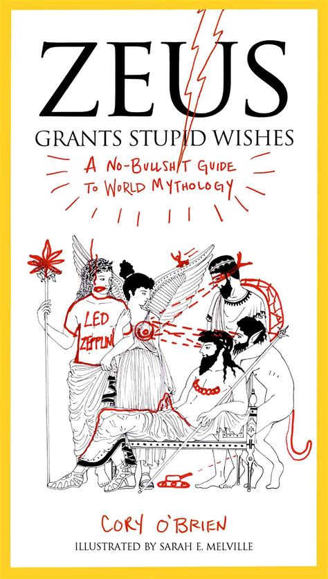 zeus grants stupid wishes a no bullshit guide to world mythology cory obrien PDF