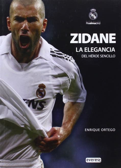 zidane la elegancia del heroe sencillo biografias real madrid Epub