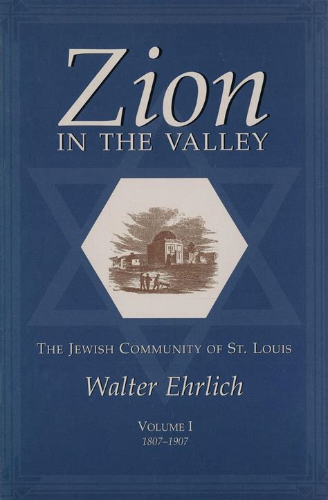 zion in the valley the jewish community of st louis volume 1 1807 1907 Doc