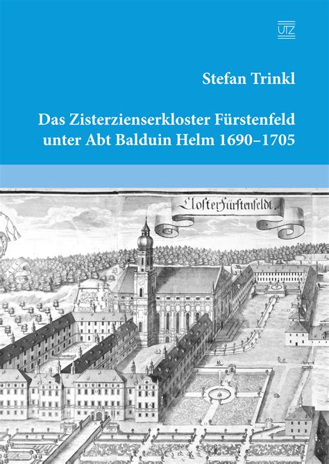 zisterzienserkloster f rstenfeld unter balduin 1690 1705 Kindle Editon