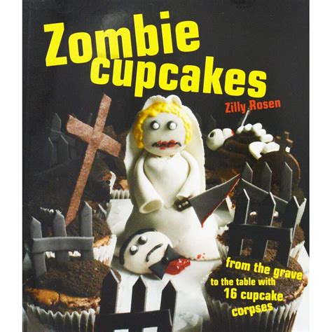 zombie cupcakes from the grave to the table with 16 cupcake corpses Epub