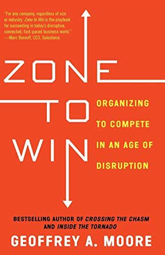 zone to win organizing to compete in an age of disruption Epub