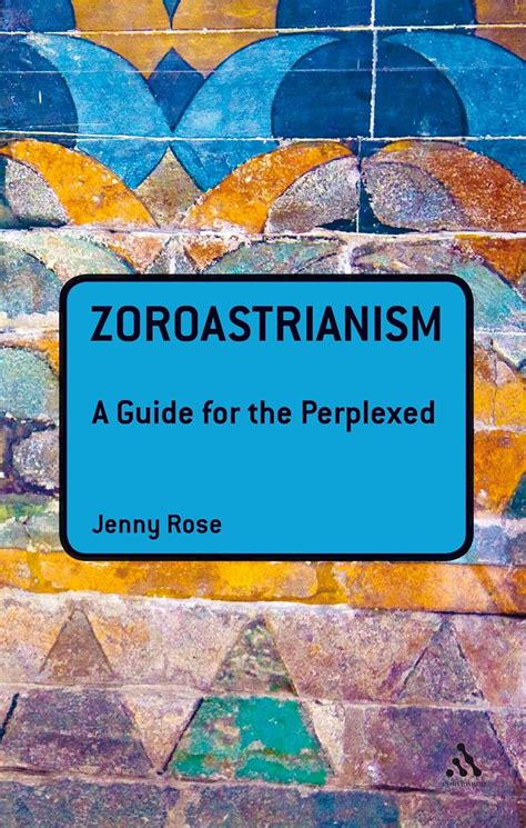 zoroastrianism a guide for the perplexed guides for the perplexed Reader