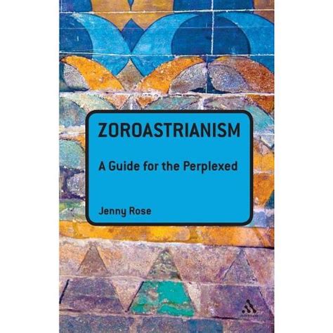 zoroastrianism a guide for the perplexed guides for the perplexed Reader