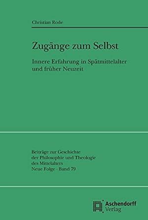 zug nge zum selbst erfahrung sp tmittelalter Reader