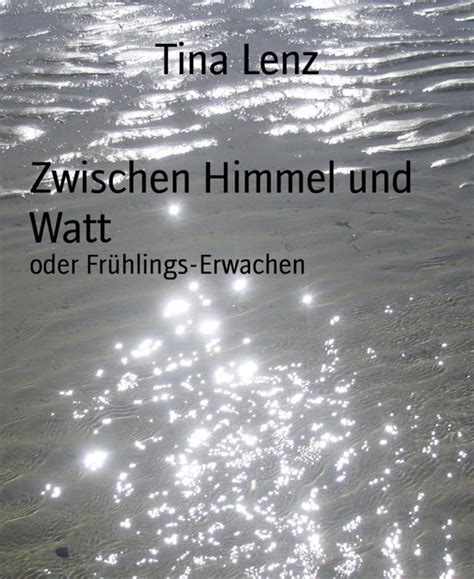 zwischen himmel watt oder fr hlings erwachen ebook PDF