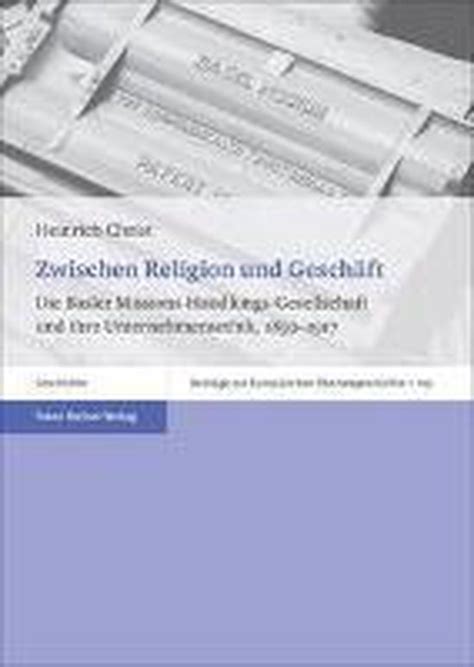 zwischen religion gesch ft missions handlungs gesellschaft unternehmensethik Doc